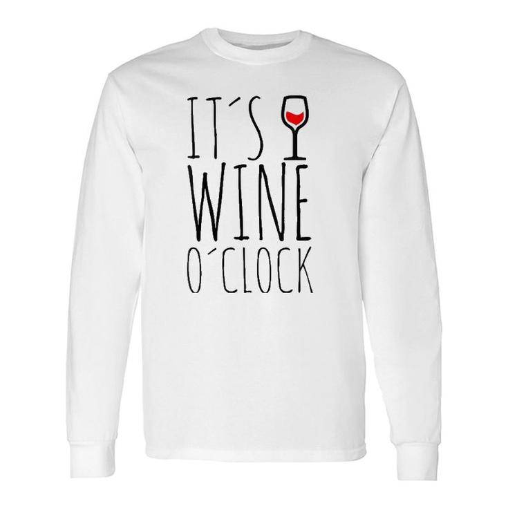 It's Wine O'clock Time Red Wine Long Sleeve T-Shirt T-Shirt