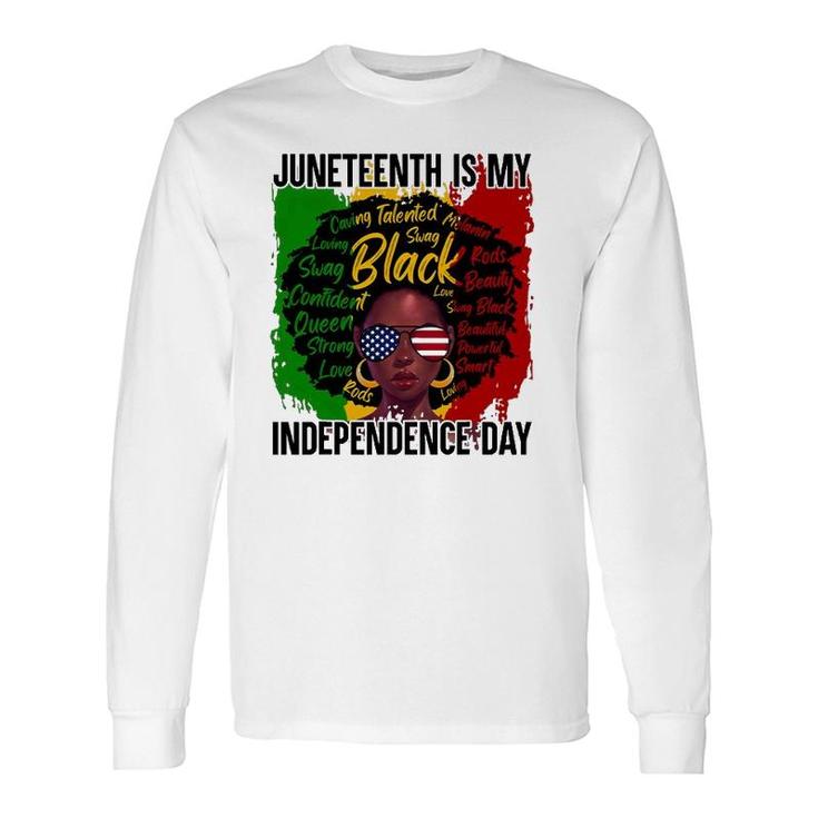 Juneteenth Is My Independence Day Juneteenth Freedom Day Long Sleeve T-Shirt T-Shirt