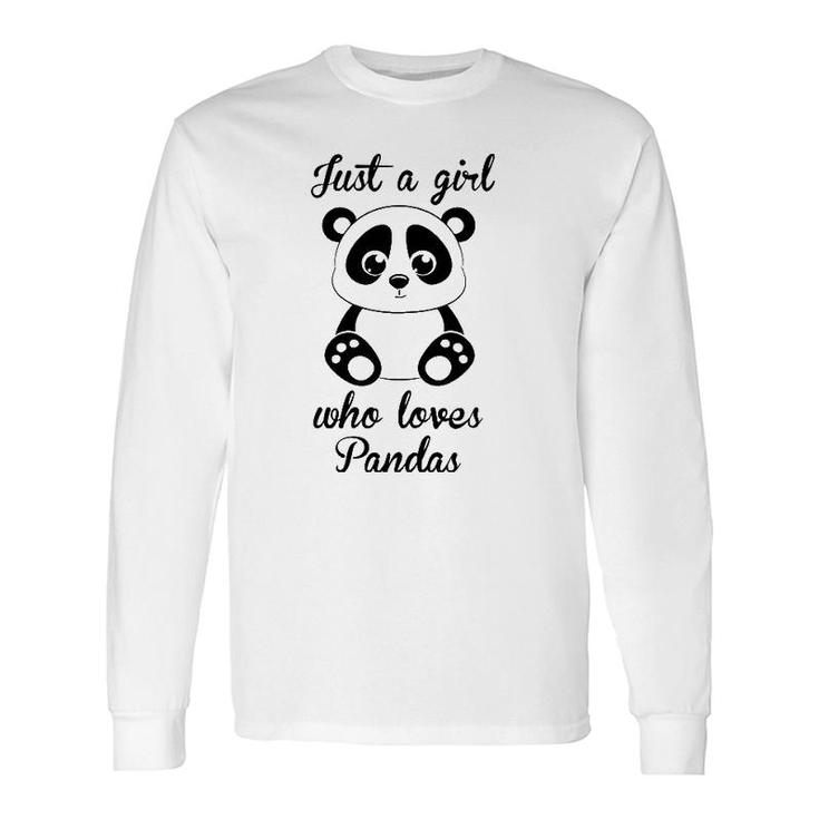 Just A Girl Who Loves Pandas Bear Lover Dad Mom Long Sleeve T-Shirt T-Shirt