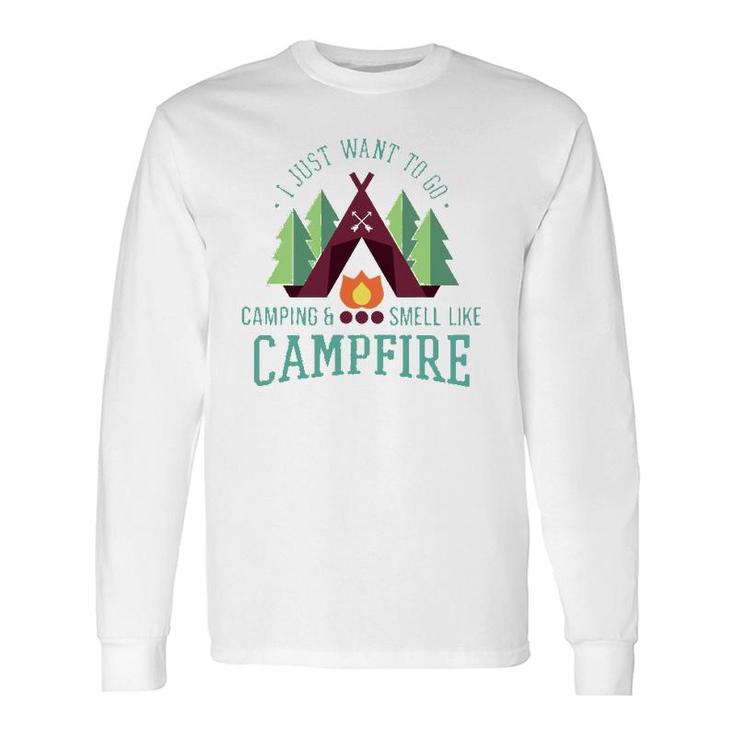 I Just Want To Go Camping Campfire For Campers Long Sleeve T-Shirt T-Shirt