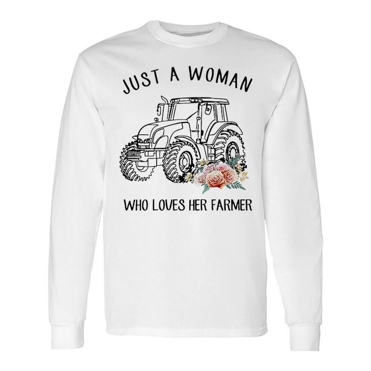 Just A Woman Who Loves Her Farmer Long Sleeve T-Shirt T-Shirt