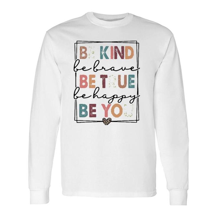 Be Kind Be Brave Be True Be Happy Be You Leopard Heart Long Sleeve T-Shirt T-Shirt