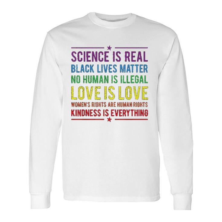 Kindness Is Everything Science Is Real Long Sleeve T-Shirt T-Shirt