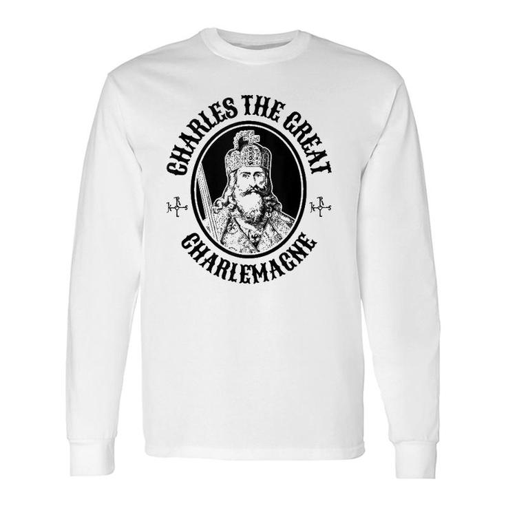 King Charles The Great Charlemagne Long Sleeve T-Shirt T-Shirt