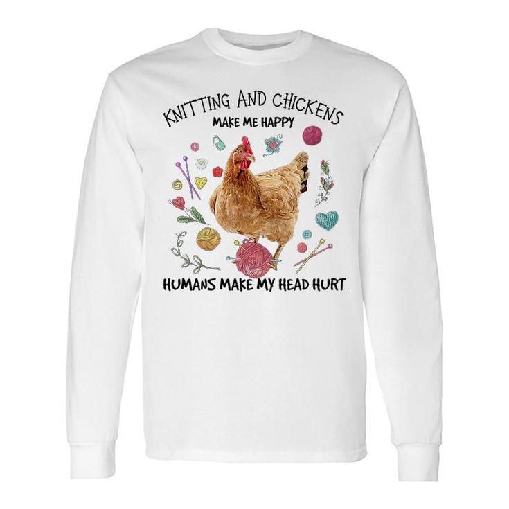 Knitting And Chickens Make Me Happy Long Sleeve T-Shirt T-Shirt