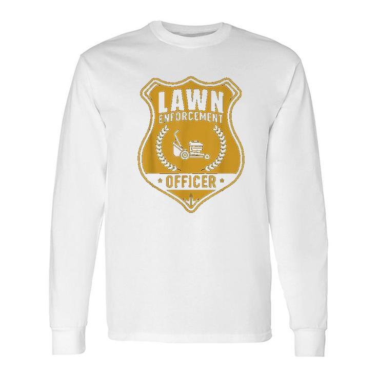 Lawn Enforcement Officer Long Sleeve T-Shirt