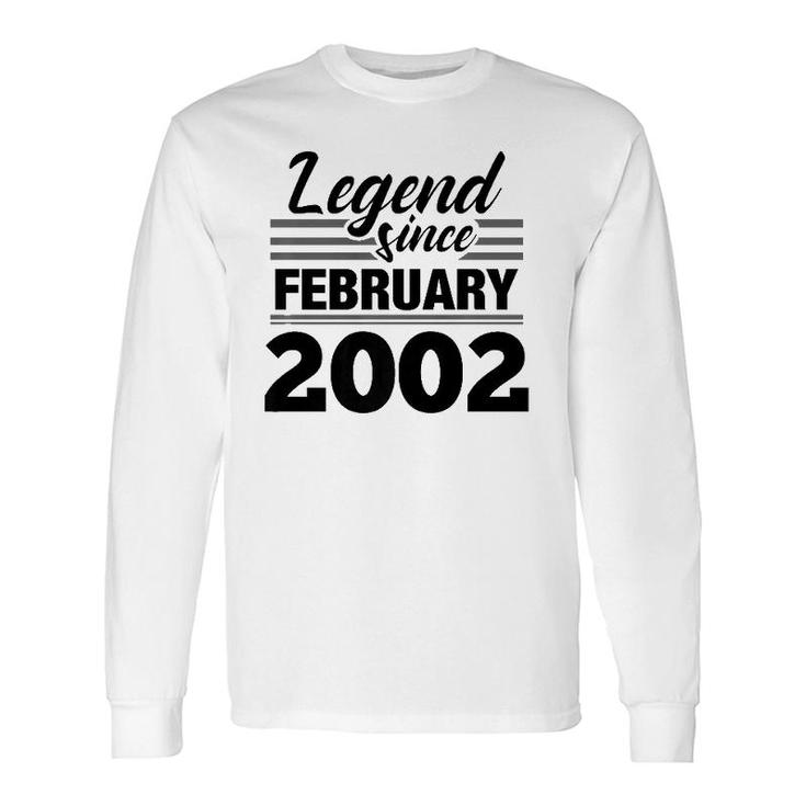 Legend Since February 2002 20Th Birthday 20 Years Old Long Sleeve T-Shirt T-Shirt