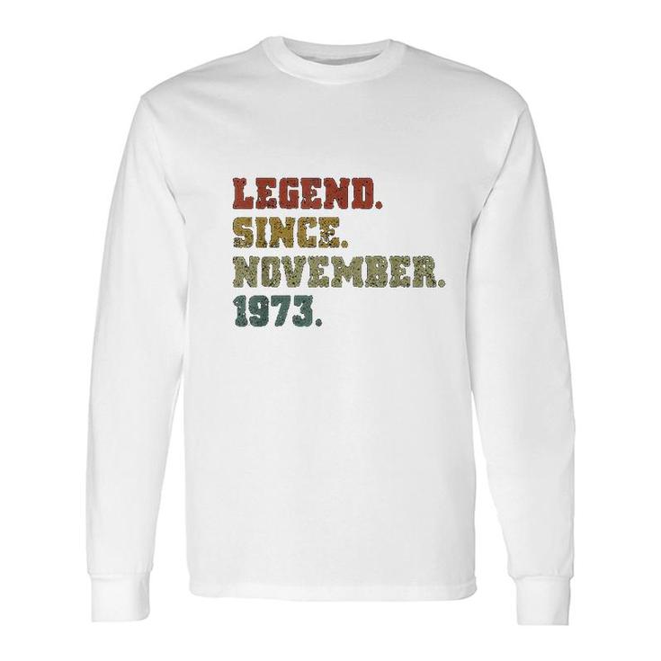 Legend Since November 1973 Long Sleeve T-Shirt T-Shirt