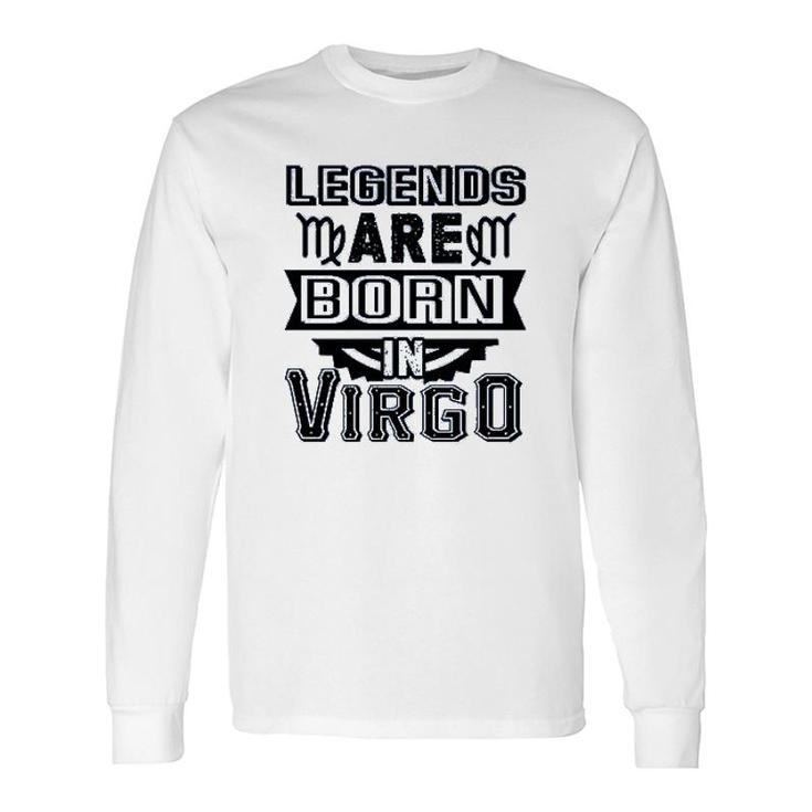 Legends Are Born In Virgo Long Sleeve T-Shirt T-Shirt