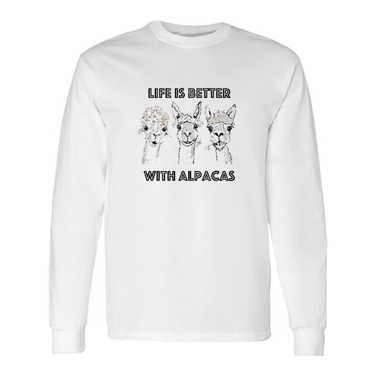 Life Is Better With Alpacas Long Sleeve T-Shirt