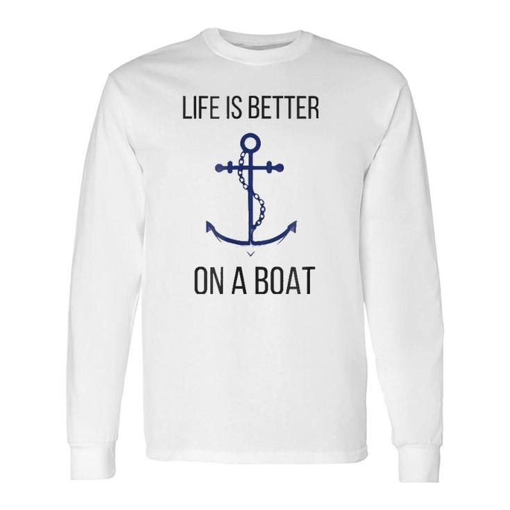 Life Is Better On A Boat Nautical Maritime Tee Long Sleeve T-Shirt T-Shirt
