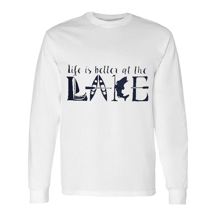 Life Is Better At The Lake Long Sleeve T-Shirt