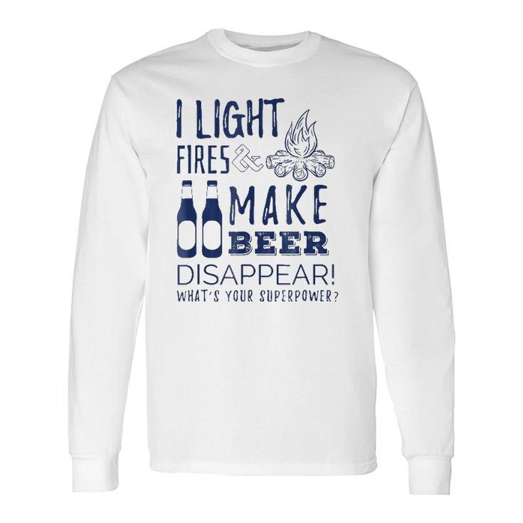 I Light Fires And Make Beer Disappear Camp Tee Long Sleeve T-Shirt T-Shirt
