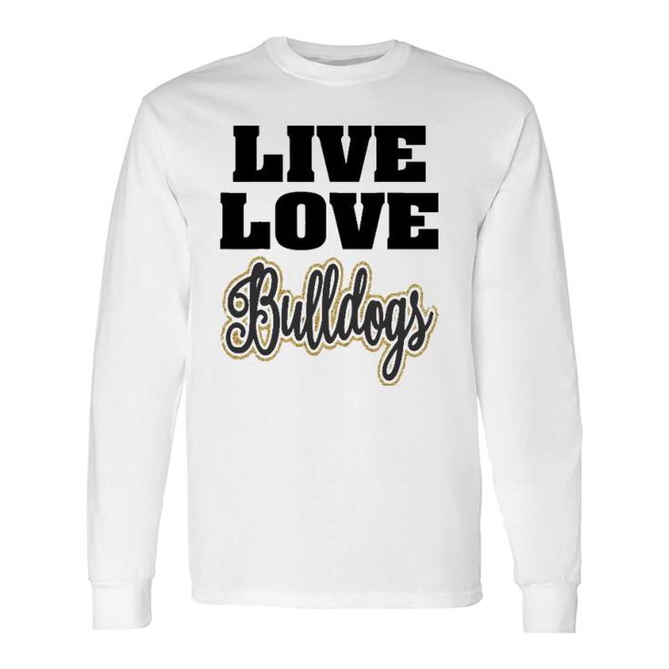 Live Love Bulldogs Pet Lover Long Sleeve T-Shirt T-Shirt