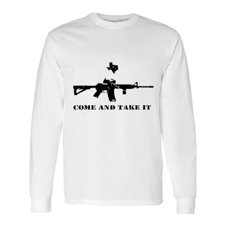Come And Take It Long Sleeve T-Shirt T-Shirt