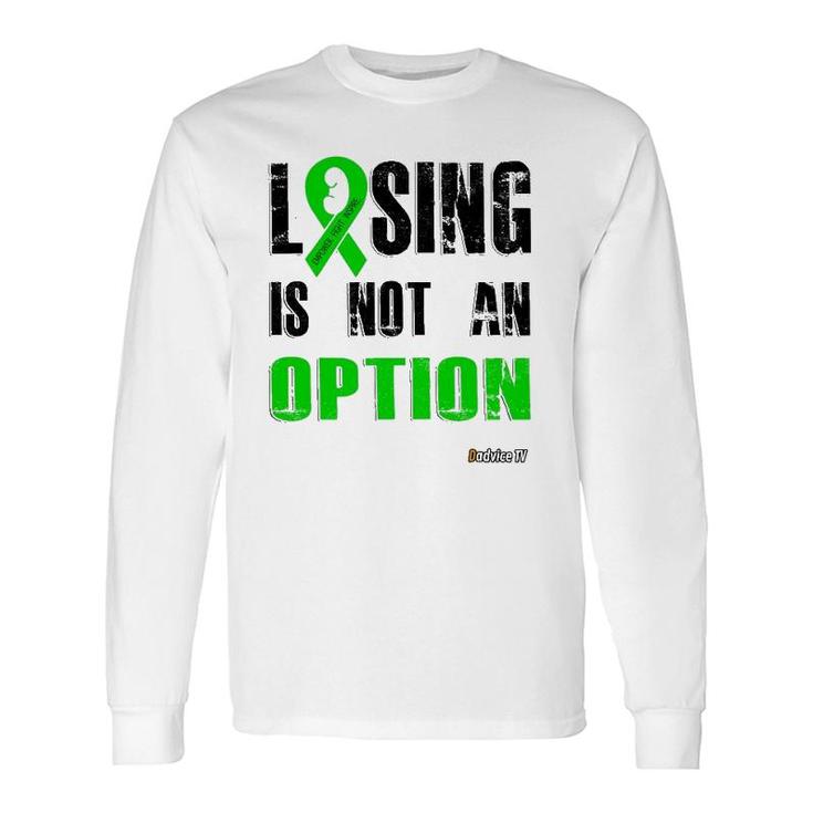 Losing Is Not An Option Empower Fight Inspire Long Sleeve T-Shirt