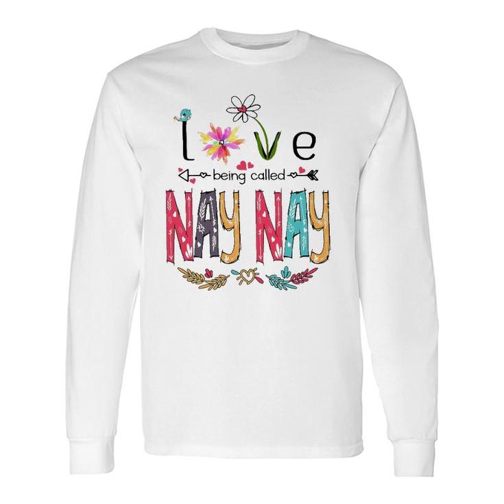 Love Being Called Nay Nay Cute Flowers Long Sleeve T-Shirt T-Shirt
