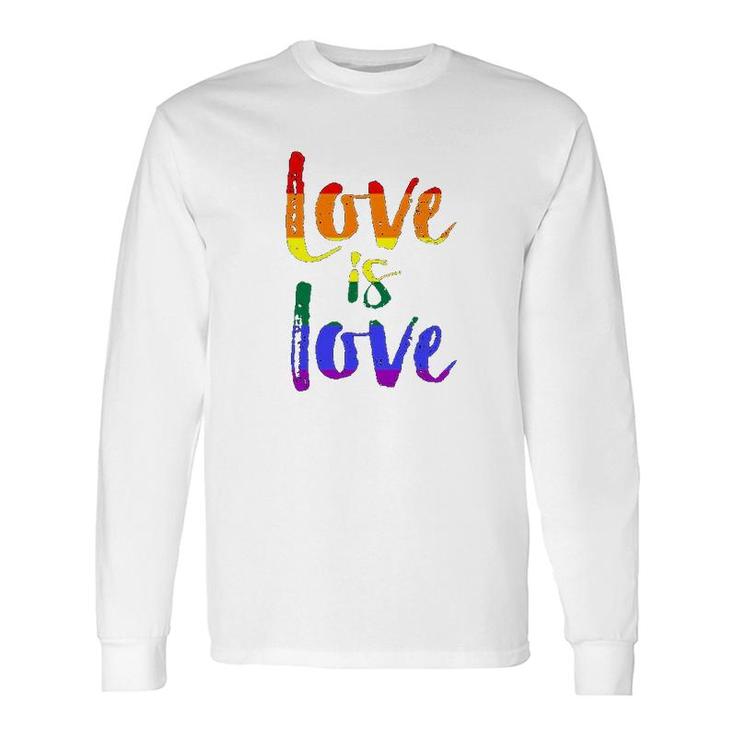 Love Is Love Long Sleeve T-Shirt