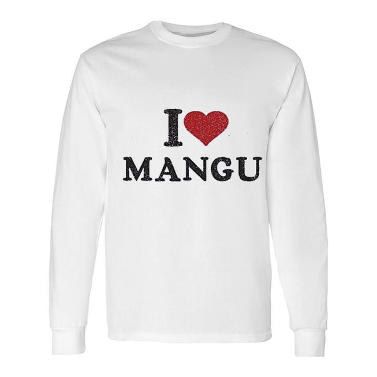 I Love Mangu Long Sleeve T-Shirt
