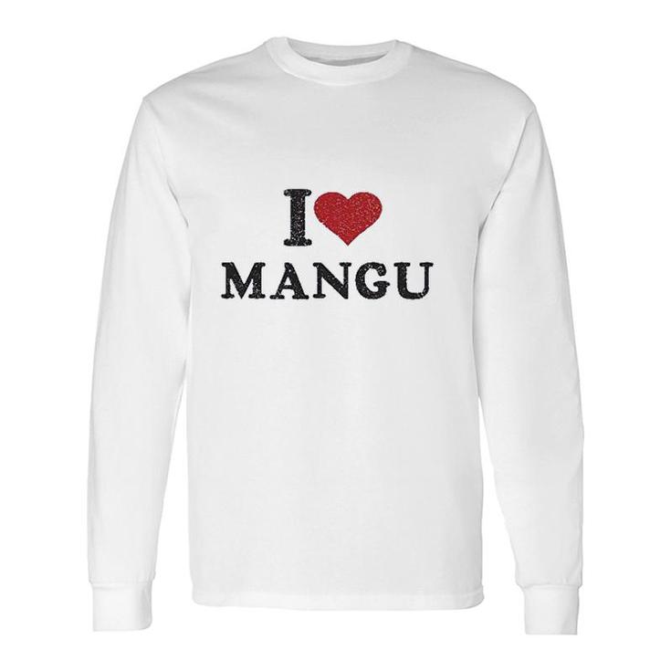 I Love Mangu Long Sleeve T-Shirt