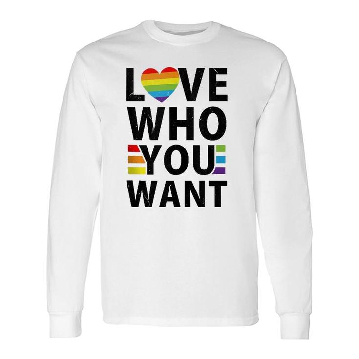 Love Who You Want Lgbt-Q Gay Pride Flag Proud Ally Rainbow Long Sleeve T-Shirt T-Shirt