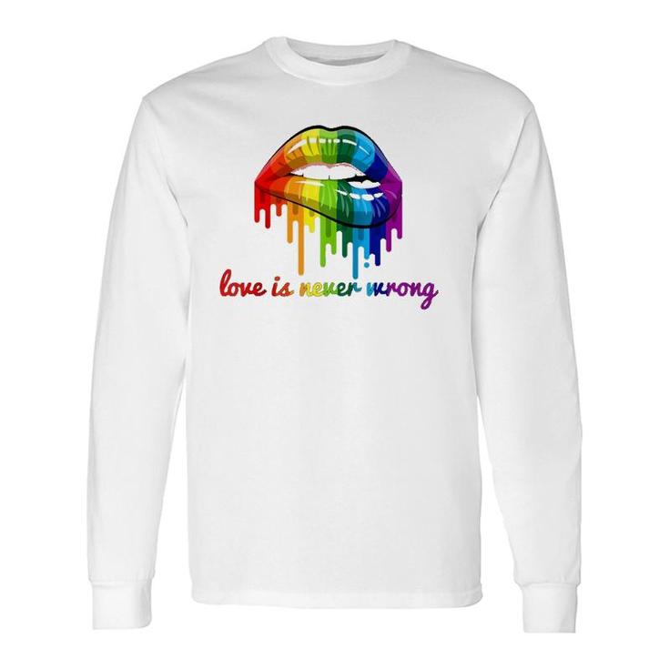 Love Is Never Wrong Lgbt Quote Gay Pride Rainbow Lips Raglan Baseball Tee Long Sleeve T-Shirt T-Shirt