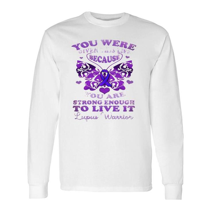 Lupus Awareness Butterfly Because You Are Strong Long Sleeve T-Shirt T-Shirt