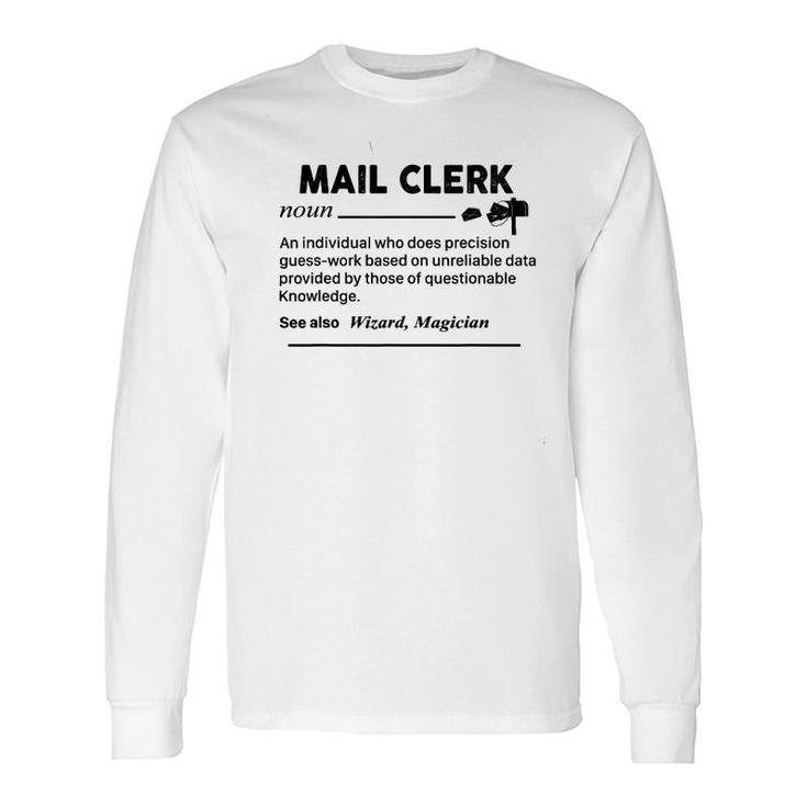 Mail Clerk Definition Long Sleeve T-Shirt