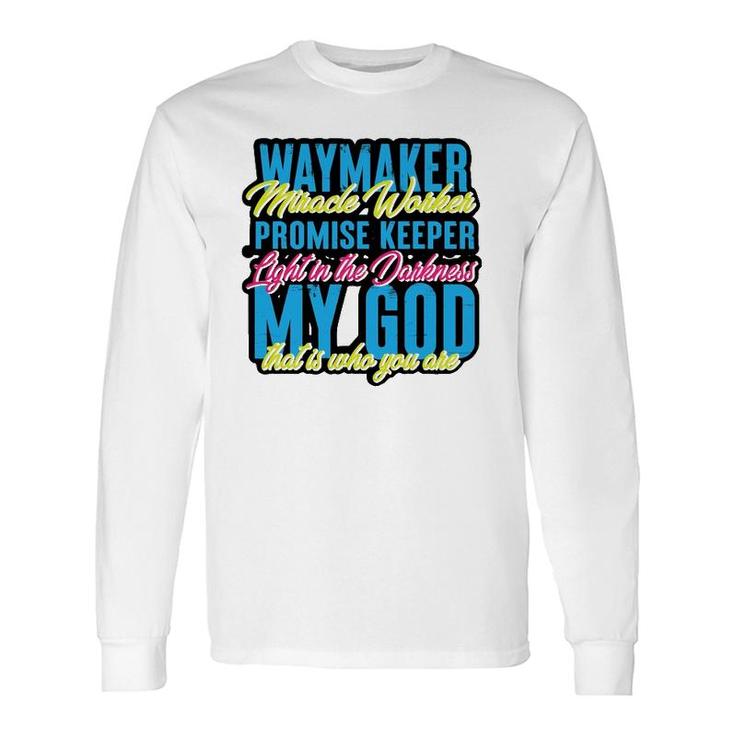 Way Maker Miracle Worker Graphic For Christian Long Sleeve T-Shirt T-Shirt