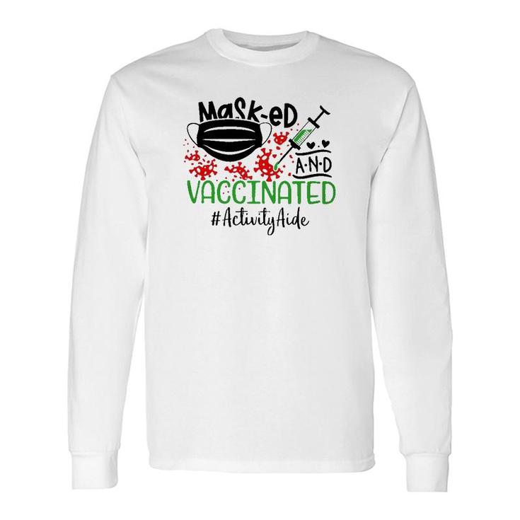 Masked And Vaccinated Activity Aide Long Sleeve T-Shirt