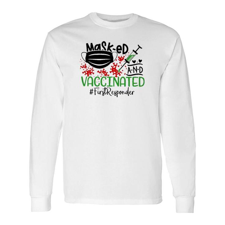 Masked And Vaccinated First Responder Long Sleeve T-Shirt