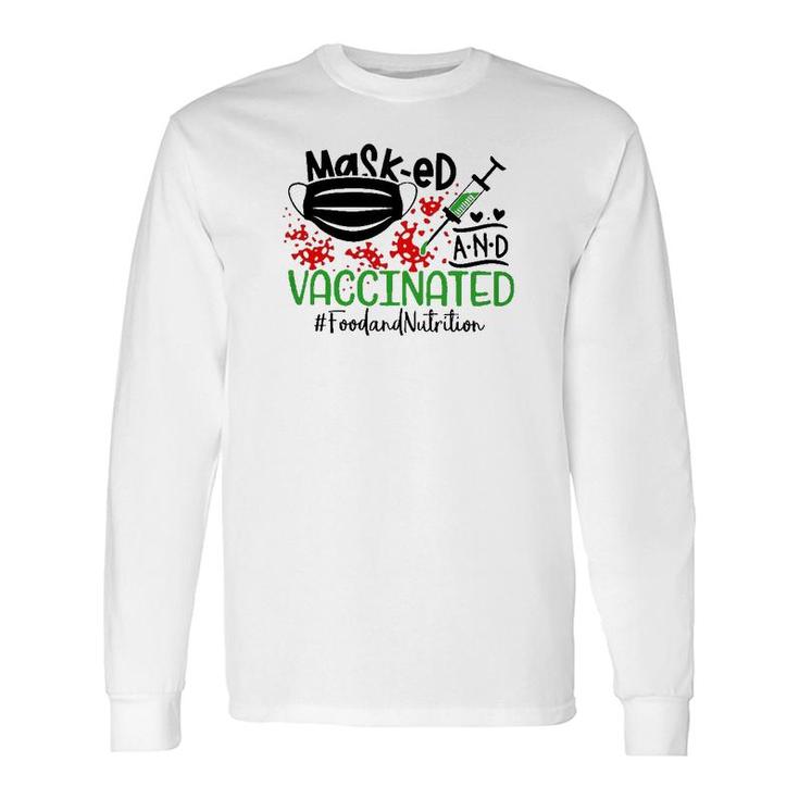 Masked And Vaccinated Food And Nutrition Long Sleeve T-Shirt T-Shirt