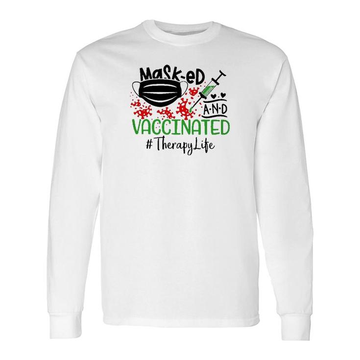 Masked And Vaccinated Therapy Long Sleeve T-Shirt