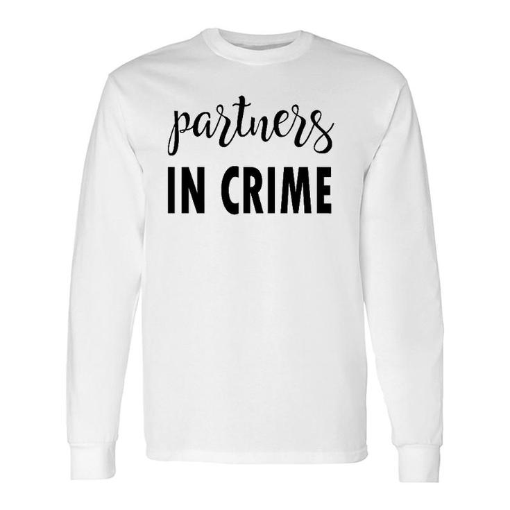 Matching Partners In Crime Friends Sister Brother Long Sleeve T-Shirt T-Shirt