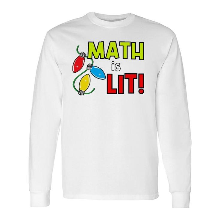 Math Is Lit Holiday Teacher Long Sleeve T-Shirt T-Shirt