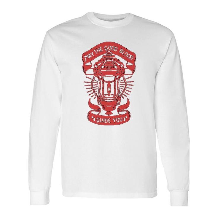 May The Good Blood Guide You Long Sleeve T-Shirt