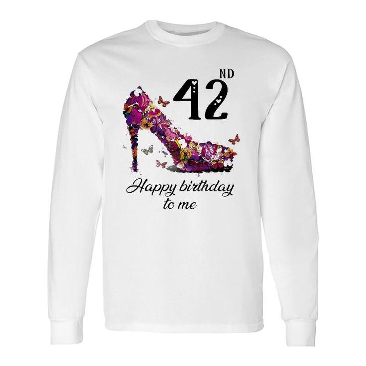 Mb 42Nd Birthday Butterfly Shoe Happy Birthday To Me Long Sleeve T-Shirt
