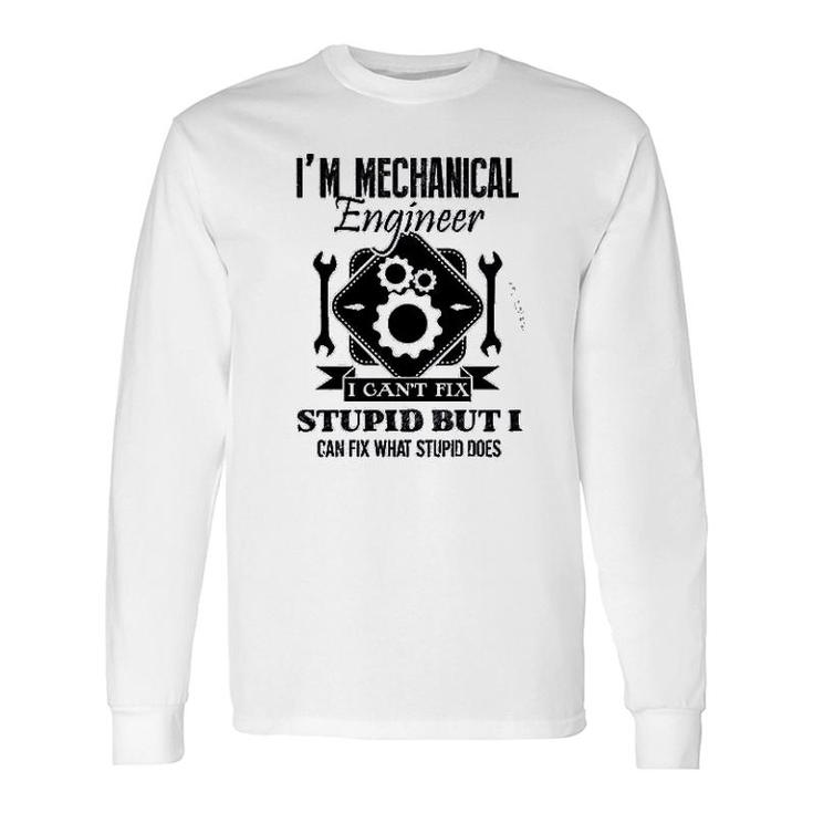 Im An Mechanical Engineer Long Sleeve T-Shirt