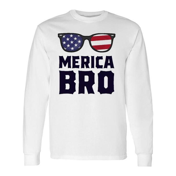 Merica Bro 4Th Of July Sunglasses Patriotic American Long Sleeve T-Shirt