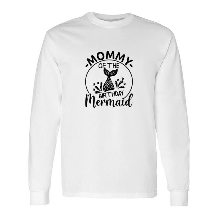 Mommy Of The Birthday Mermaid Matching Circle Long Sleeve T-Shirt