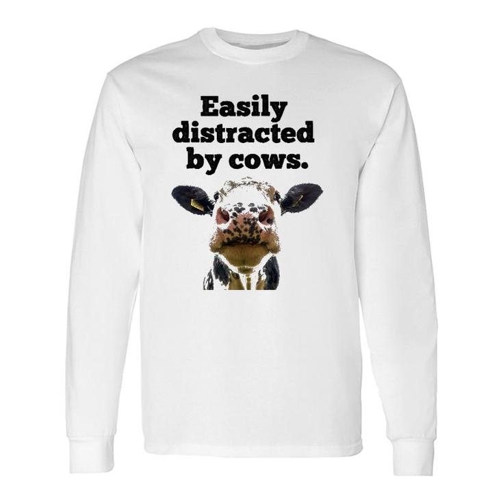 Moo Cow Dairy Cow Appreciation Easily Distracted By Cows Long Sleeve T-Shirt T-Shirt