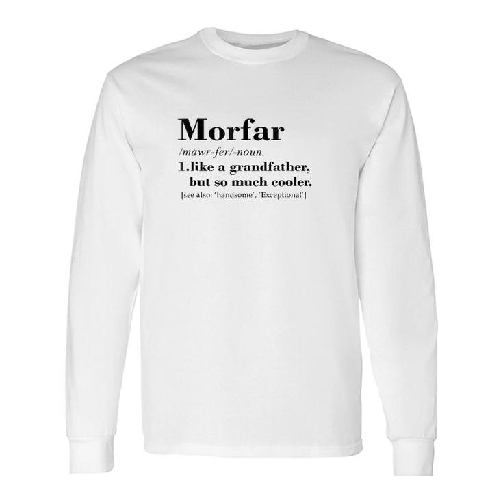 Morfar Like A Grandfather But So Much Cooler, Long Sleeve T-Shirt T-Shirt