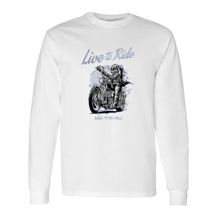 Motorcycle Live To Ride Long Sleeve T-Shirt