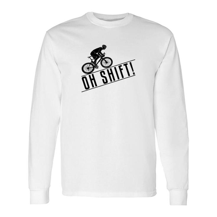 Mountain Biking Oh Shift Long Sleeve T-Shirt T-Shirt