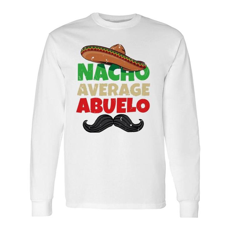 Nacho Average Abuelo Mexican Grandfather Day Latino Grandpa Long Sleeve T-Shirt T-Shirt
