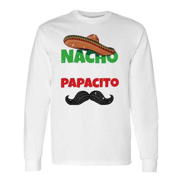 Nacho Average Papacito Mexican Father Day Apparel Latino Dad Long Sleeve T-Shirt T-Shirt