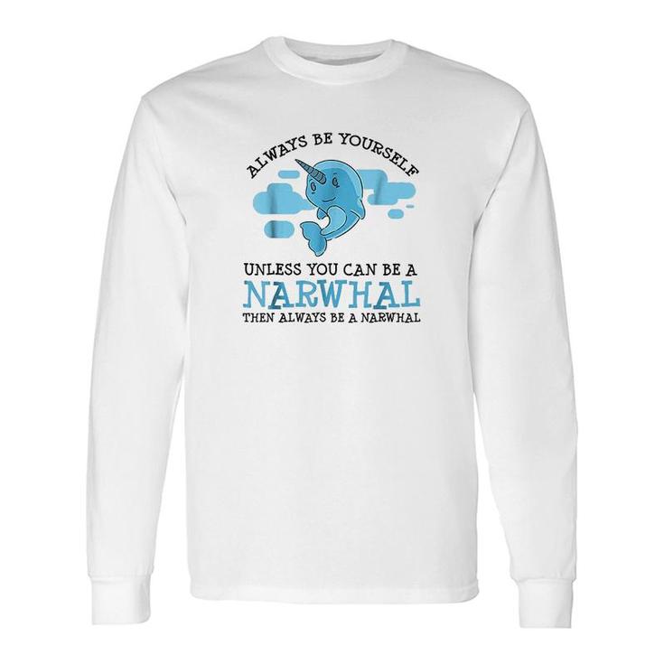 Narwhal Lover Saying Long Sleeve T-Shirt T-Shirt