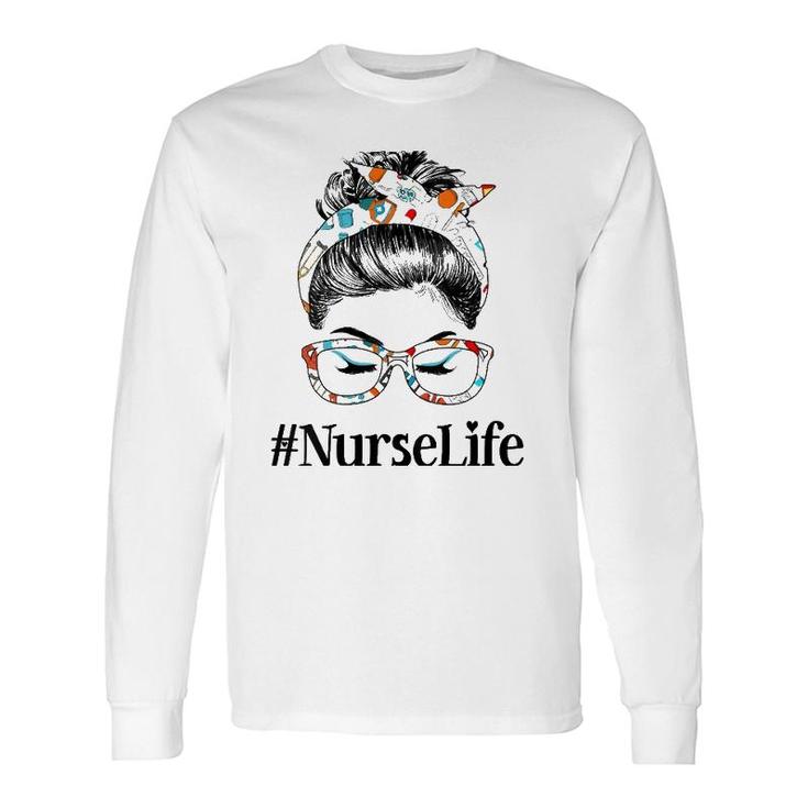 Nurse Life Messy Hair Woman Bun Healthcare Worker Long Sleeve T-Shirt T-Shirt