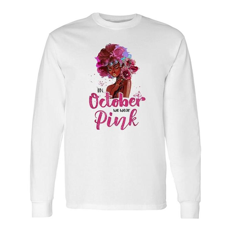 In October We Wear Pink Long Sleeve T-Shirt T-Shirt