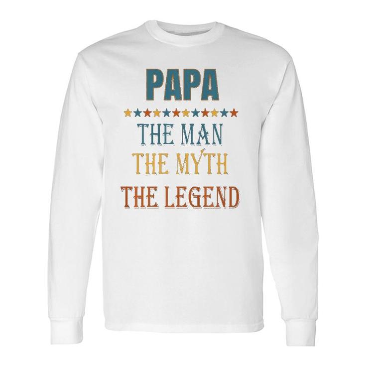Papa Man Myth Legend Long Sleeve T-Shirt T-Shirt